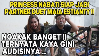 MAIA ESTIANTY AUDISI PARTNER DUET ?! SIAP MENGULANG KESUKSESAN RATU DENGAN NCESS NABATI !! NGAKAK !!