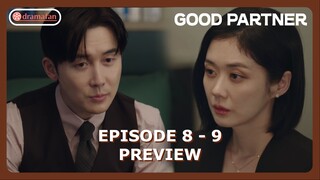 Good Partner Episode 8 - 9 Preview & Spoiler [ENG SUB]