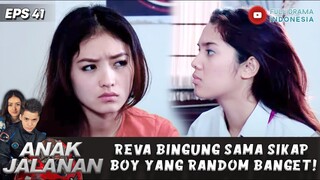 REVA BINGUNG SAMA SIKAP BOY YANG RANDOM BANGET! KADANG HUMBLE KADANG CUEK - ANAK JALANAN EPS 41