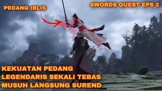 KEKUATAN PDANG LEGENDARIS SEKALI TEBAS MUSUH LANGSUNG TERSLEBEW - SWORD QUEST EPISODE 2