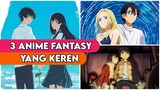 3 Rekomendasi Anime Fantasy Yang Keren Dan Bikin Nagih