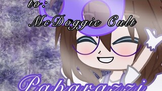 Paparazzi || for: McDoggie Cult || REPOST || lol lazy