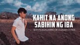 Kahit Na Anong Sabihin Ng Iba | Seth Fedelin | Wild Little Love - Aying De Guzman Cover