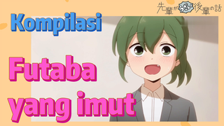 [My Senpai Is Annoying] Kompilasi | Futaba yang imut