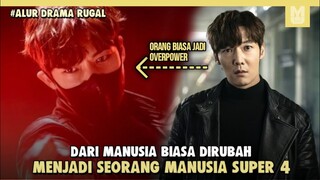 Ketika Orang Biasa Dirubah Jadi Manusia Super !! ALUR CERITA DRAMA RUGAL PART 4