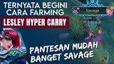 Bocoran CARA FARMING CEPAT HYPER CARRY LESLEY. EZ SAVAGE - Mobile Legends