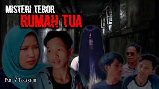 MISTERI TEROR RUMAH TUA PART 7 TERAKHIR bahasa indonesia