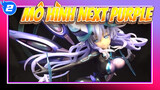 [Megadimension Neptunia VII] Mô hình Next Purple phong cách anime của Vertex_2
