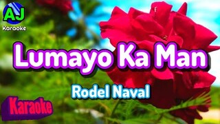 LUMAYO KA MAN - Rodel Naval | KARAOKE HD