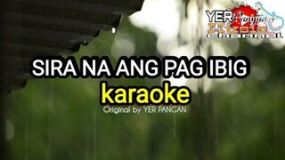 SIRA NA ANG PAG IBIG Karaoke by yer pangan original song