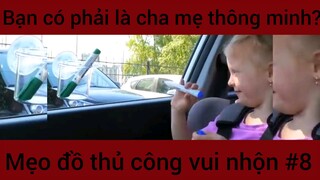 Bạn có phải là cha mẹ thông minh?? Mẹo đồ thủ công vui nhộn #8