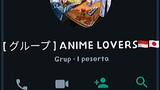 grup WhatsApp anime lovers, join??