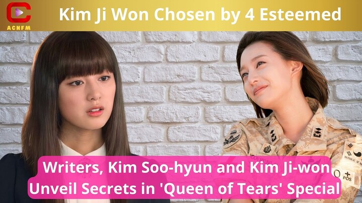 Kim Ji Won Chosen by 4 Esteemed Writers, Kim Soo-hyun and Kim Ji-won Unveil Secrets - ACNFM News