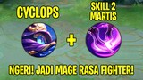 Cyclops Dikasih Skill 2 Martis Jadi Mage Rasa Fighter!