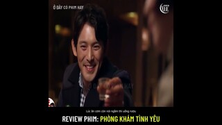 Review phim: Phòng Khám Tình Yêu (Love Clinic) Anh chàng "bất lực" 7 năm, gặp được tình yêu