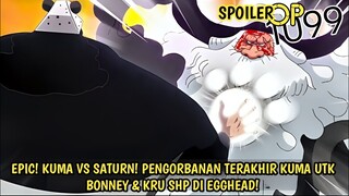 SPOILER OP 1099 - EPIC! KUMA VS SATURN! KUMA KEMBALI SELAMATKN KRU SHP! PENGORBANAN AKHIR KUMA! Hint