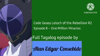 Code Geass: Lelouch of the Rebellion R2 (Tagalog) Episode 8 – One Million Miracles