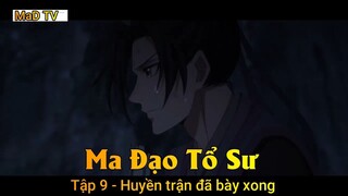 Ma Đạo Tổ Sư Tập 9 - Huyền trận đã bày xong