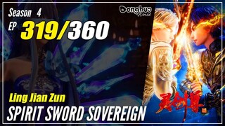 【Ling Jian Zun】 S4 EP 319 (419) - Spirit Sword Sovereign |  1080P