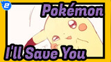 Pokémon
I'll Save You_2