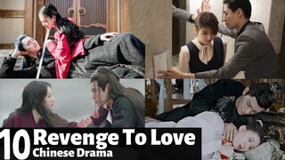 [Top 10] REVENGE to falling in LOVE CHINESE DRAMAS | CDRAMA