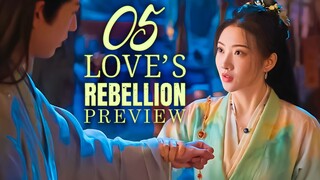 🇨🇳 Love's Rebellion EP5 PREVIEW (2024)