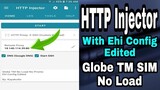 HTTP Injector - With Ehi Edited For Globe TM No Load