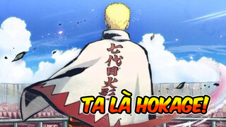 Ta là Uzumaki Naruto, là Hokage tương lai!