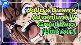 [JoJo's Bizarre Adventure IV/MAD] Great Days(Unit ver.)_2