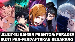 [AMV] YUK IKUTAN PRA-PENDAFTARAN NYA SEKARANG!! | JUJUTSU KAISEN PHANTOM PARADE