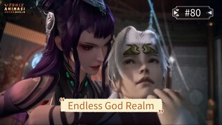 Endless God Realm Episode 80 Subtitle Indonesia