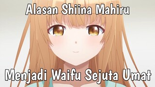 Alasan Shiina Mahiru Menjadi Waifu Sejuta Umat 😆