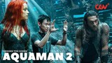 Aquaman and The Lost Kingdom - Behind The Scene