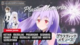KETIKA INGATAN YANG HANYA BERTAHAN SELAMA 9 TAHUN | Alur Cerita Anime Plastic Memories