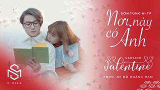 NƠI NÀY CÓ ANH (VALENTINE VER.) | SƠN TÙNG M-TP | PROD. BY ĐỖ HOÀNG NAM