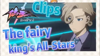 [The daily life of the fairy king]  Clips |  The fairy king's All-Stars