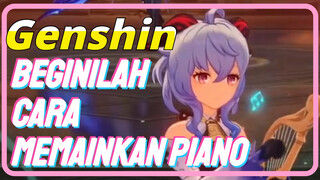 Genshin Beginilah cara memainkan piano