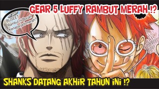 KEBANGKITAN GEAR 5 LUFFY BERAMBUT MERAH Dan SHANKS AKAN MUNCUL DI WANO PADA CHAPTER INI!?