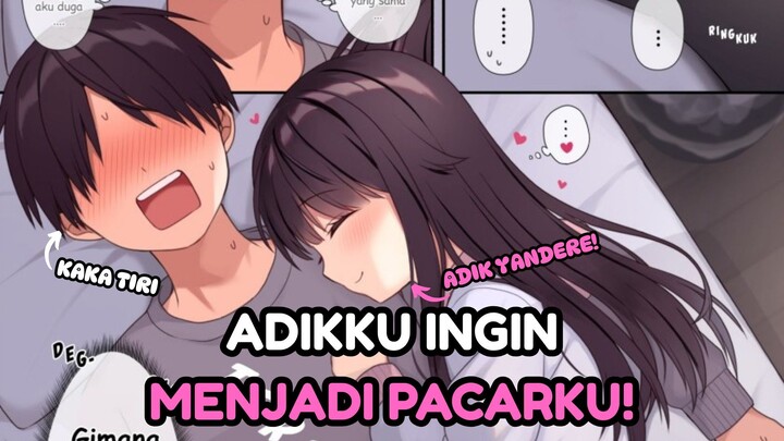 ADIK INI INGIN MENJADI ISTRI KAKANYA!!