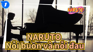 [NARUTO] Nỗi buồn và nỗi đau (Phối Piano)_1