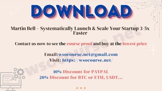 Martin Bell – Systematically Launch & Scale Your Startup 3-5x Faster