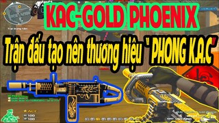 ❤️[KAC-GOLD PHOENIX] Trận đấu tạo nên thương hiệu "PHONG K.A.C"  ❤️ SHADY