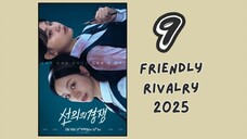 [ ENG. SUB. 9 ] Friendly Rivalry 2025..