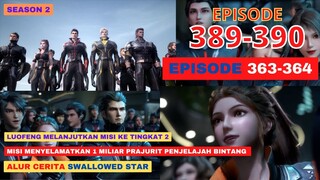 Alur Cerita Swallowed Star Season 2 Episode 363-364 | 389-390