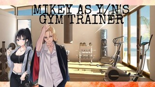 Mikey as y/n's gym trainer