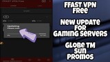 FFAST VPN Free - New Update Gaming Servers Globe TM Sun Promos