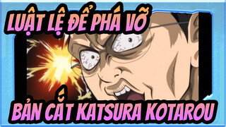 [Luật lệ để phá vỡ] Tập 151-152 bản cắt Katsura Kotarou_A