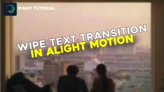 BASIC WIPE TEXT TRANSITION IN ALIGHT MOTION | TUTORIAL