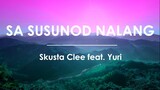 Skusta Clee - Sa Susunod Nalang (LYRIC VIDEO)