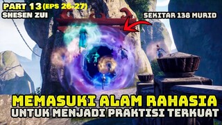 138 MURID BERKOMPETISI UNTUK MENJADI PRAKTISI TERKUAT DI ALAM RAHASIA -ALUR CERITA SHISENZUI PART 13